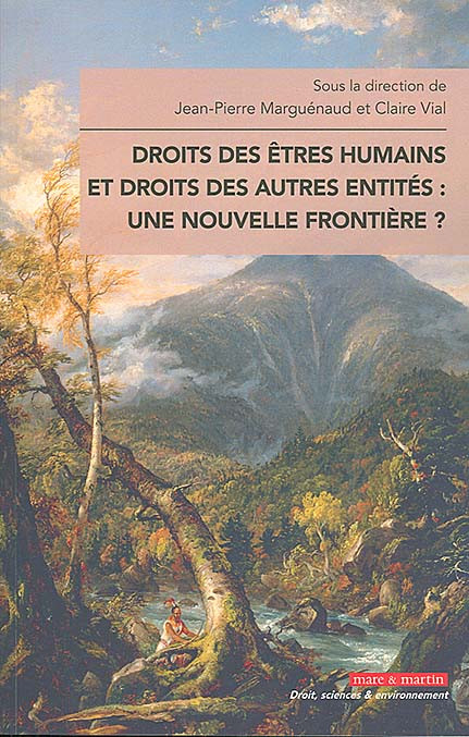 droits des etres humains et droits des autres entites une nouvelle frontiere 9782849345108